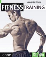 Fitnesstraining ohne Studio: Schnell und leicht zum Traumkörper