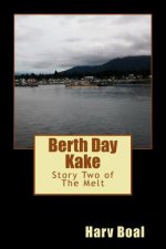 Berth Day Kake: Story Two of The Melt