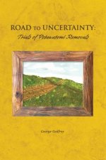 Road to Uncertainty: Trials of Potawatomi Removals
