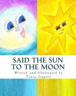 Said the Sun to the Moon