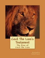 Cecil The Lion's Testament: The Rise of Cecil the Lion