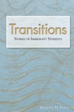 Transitions: Stories of Immigrant Students