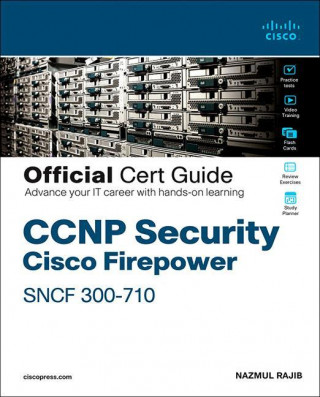 CCNP Security Cisco Secure Firewall and Intrusion Prevention System Official Cert Guide (Twarda)