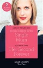 Second Chance For The Single Mum / Her Second Forever