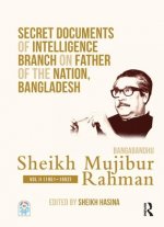 Secret Documents of Intelligence Branch on Father of the Nation, Bangladesh Bangabandhu Sheikh Mujibur Rahman 1948-1971 Declassified Documents Vol - I
