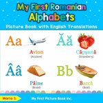 My First Romanian Alphabets Picture Book with English Translations