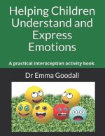 Helping Children Understand and Express Emotions: A practical interoception activity book.