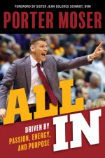 All in: Driven by Passion, Energy, and Purpose
