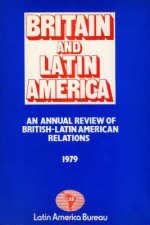 Britain and Latin America 1979: An Annual Review of British-Latin American Relations