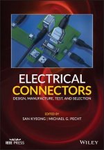 Electrical Connectors - Design, Manufacture, Test,  and Selection