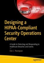 Designing a HIPAA-Compliant Security Operations Center