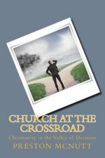 Church at the Crossroad: Christianity in the Valley of Decision