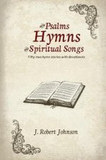 WITH PSALMS, HYMNS AND SPIRITUAL SONGS/ 52 hymn stories with devotionals: 52 Hymn Stories with Devotionals