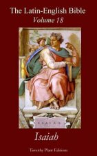 The Latin-English Bible - Vol 18: Isaiah