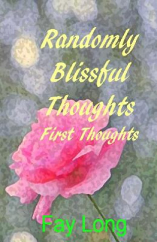 Randomly Blissful Thoughts: First Thoughts