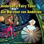 Andersen's Fairy Tales. Die Märchen von Andersen. Bilingual English - German Book: Dual Language Picture Book for Kids (English and German Edition)