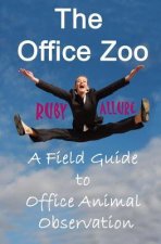 The Office Zoo: A Field Guide to Office Animal Observation