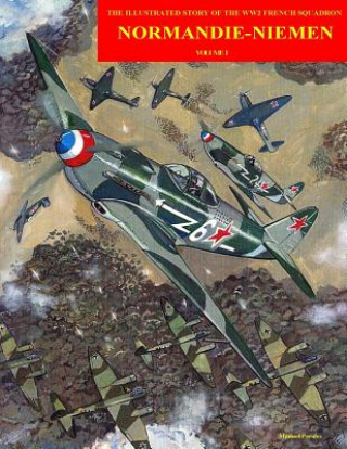 Normandie-Niemen: Illustrated story on the famous Free French figther squadron in Russia during WW2