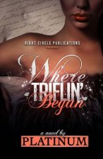 Where Triflin' Began