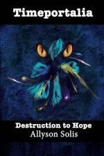 Timeportalia: Destruction to Hope