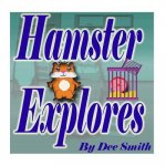 Hamster Explores: A Rhyming Picture Book for kids about a hamster that loves to explore.