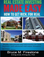 Real Estate Investing Made Easy: How to get rich, for real