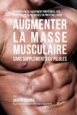 70 Repas Paleo Hautement Proteines: Recettes de Repas Hautement Proteines Sans Supplements Ou Pilules Pour Augmenter La Masse Musculaire