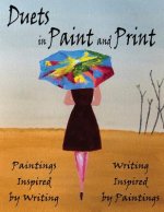 Duets in Paint and Print 2015: A Collaboration between Painters and Writers