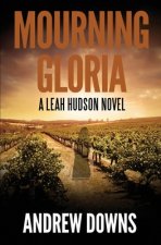 Mourning Gloria: A Leah Hudson Thriller