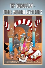 The Moroccan-Three Murder Mysteries: Book II The Adventures of Dr. Greenstone and Jerrythespider Trilogy