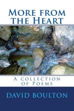 More from the Heart: A collection of Poems