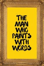 The Man Who Paints with Words
