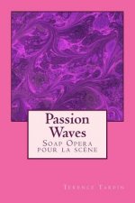 Passion Waves: Soap Opera pour la sc?ne