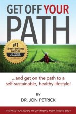 Get Off Your Path: The Self-Sustainable Healthy Lifestyle