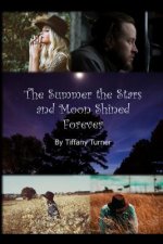 The Summer the Stars and Moon Shined Forever