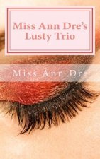 Miss Ann Dre's Lusty Trio