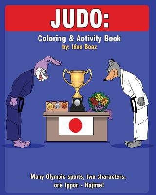 Judo: Coloring and Activity Book: Judo is one of Idan's interests. He has authored various of Coloring & Activity books whic