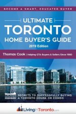 The Ultimate Toronto Home Buyer's Guide: Secrets to Successfully Buying a House or Condo in Toronto