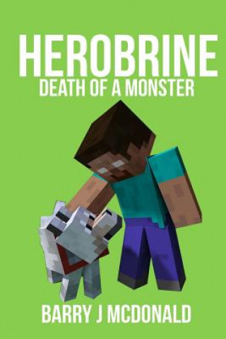 Herobrine - Death Of A Monster