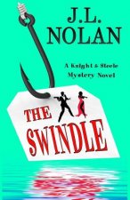 The Swindle: A Knight & Steele Mystery Novel