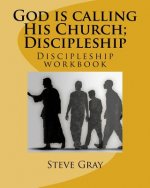 God is calling His Church; Discipleship: Discipleship workbook