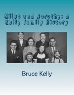 Miles and Dorothy: A Kelly Family History