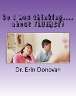 So I was thinking....about FLUENCY!
