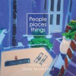 People, places, things: Paintings by Jane McNichol