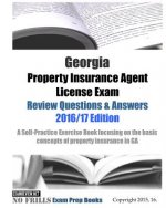 Georgia Property Insurance Agent License Exam Review Questions & Answers 2016/17 Edition: A Self-Practice Exercise Book focusing on the basic concepts