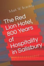 The Red Lion Hotel, 800 Years of Hospitality in Salisbury