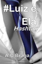 #Luiz e Ela: Hashtag
