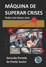 Máquina de Superar Crises: Todos nós temos uma
