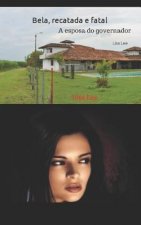 Bela, recatada e fatal: a esposa do governador