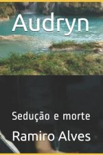 Audryn: Seduç?o e morte